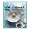 Livre 1000 idées "Le savon noir"